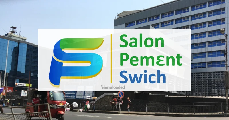 Salone Payment Switch: Sierra Leone’s Instant Payment Service Goes Live